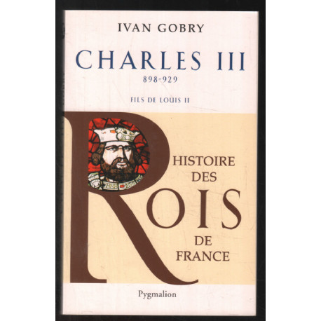 Charles III le simple : Fils de Louis II 898-929