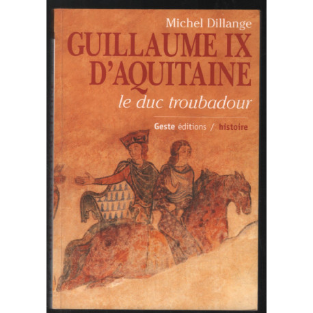 Guillaume IX d'Aquitaine : Le Duc troubadour