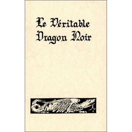 Le Véritable Dragon noir : Les Forces infernales soumises à l'homme