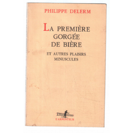 La Première Gorgée de bière et autres plaisirs minuscules