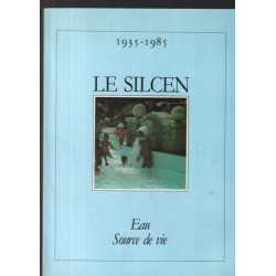 Le Silcen 1935-1985 : eau source de vie