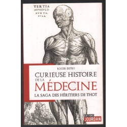 Curieuse histoire de la médecine - La saga des héritiers de Thot