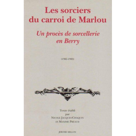 Les sorciers du Carroi de Marlou. Un procès de sorcellerie en...
