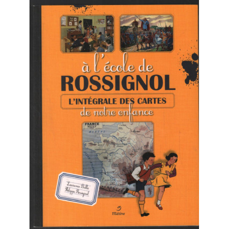 A l'école de Rossignol : L'intégrale des cartes de notre enfance