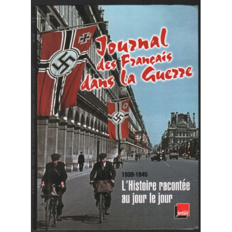 Journal des Francais dans la guerre 1939-1945 : l'histoire...