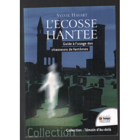 L'Ecosse hantée - Guide à l'usage des chasseurs de fantômes