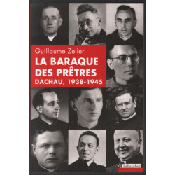 La baraque des prêtres : Dachau 1938-1945