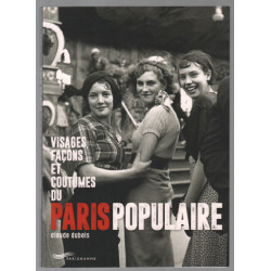Visages façons et coutumes du Paris populaire