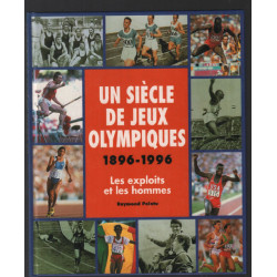 Un siècle de jeux olympiques 1896-1996