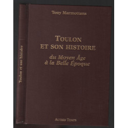 Toulon et son histoire : du moyen âge à la belle époque