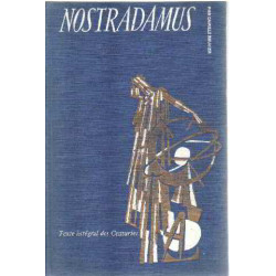 Nostradamus et les de Nostredame- Texte intégral des Centuries...