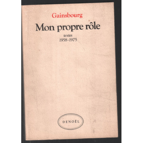 Mon propre rôle (Tome 1-Textes 1958-1975)