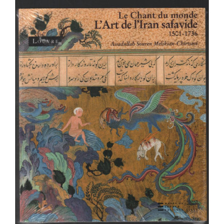 L'Art de l'Iran Safavide 1501-1736 : Le Chant du monde