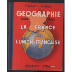 Géographie : la France et l'union Francaise ( cours moyen des...
