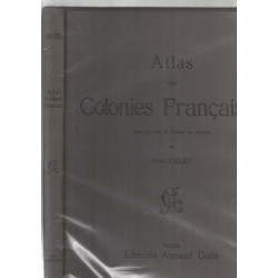 Atlas des colonies francaises (27 cartes et planches)
