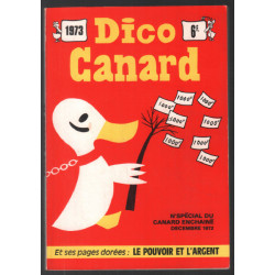 Dico canard 1973 (n° spécial du canard enchainé) / le pouvoir et...