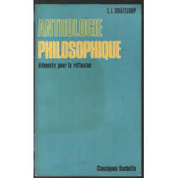 Anthologie philosophique : éléments pour la réflexion