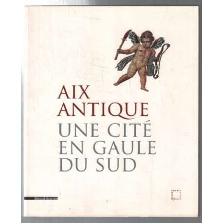 Aix antique : Une cité en Gaule du sud