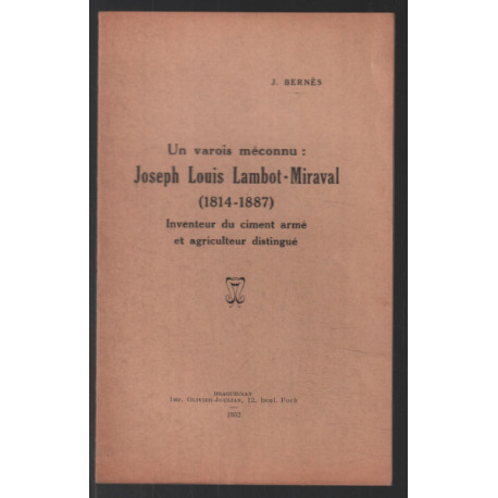Joseph Louis Lambot-Miraval 1814-1887 : inventeur du ciment armé...