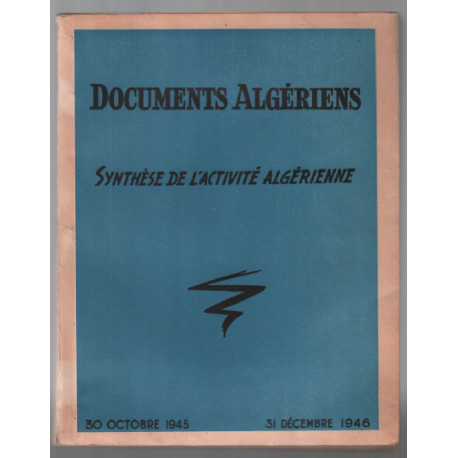 Documents Algériens : synthèse de l' Activité Algérienne 1945-1946