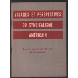 Visages et perspectives du syndicalisme Américain : son rôle dans...