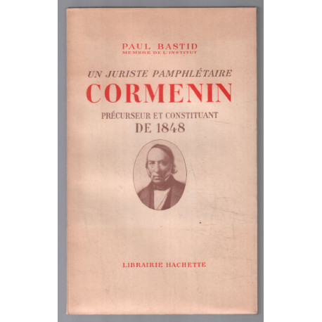 CORMENIN : un juriste Pamphlétaire précurseur et constituant de 1848