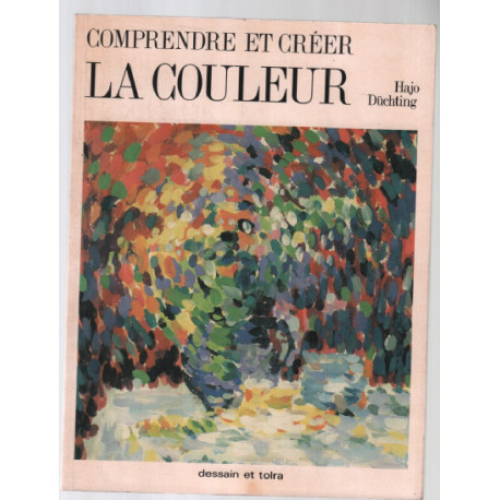 COMPRENDRE ET CRÉER LA COULEUR