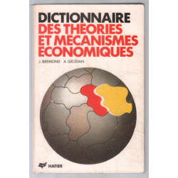 Dictionnaire des théories et mécanismes économiques 2°...