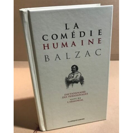 La comédie humaine / dictionnaire des personnages suivi de l'armorial