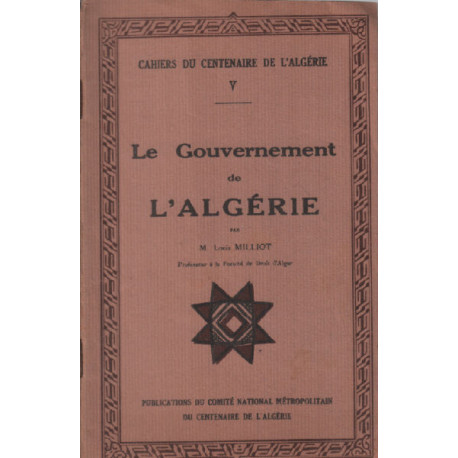 Cahiers du centenaire de l'algerie 5 / le gouvernement de l'algerie