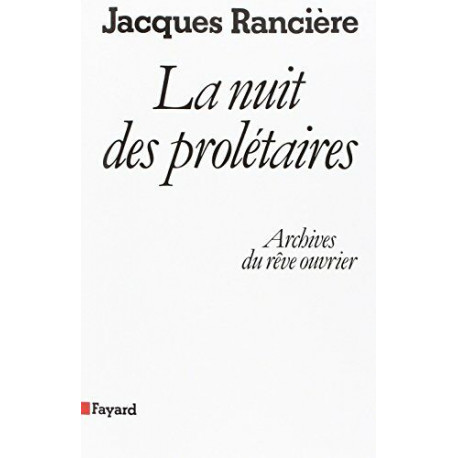 La Nuit des prolétaires: Archives du rêve ouvrier