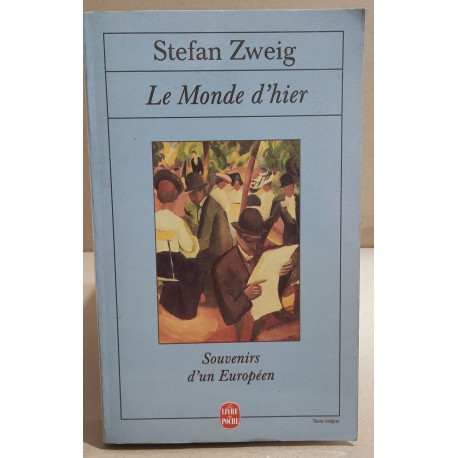 Le monde d'hier : Souvenirs d'un européen