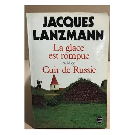La Glace est rompue Suivi de Cuir de Russie (Le Livre de poche)