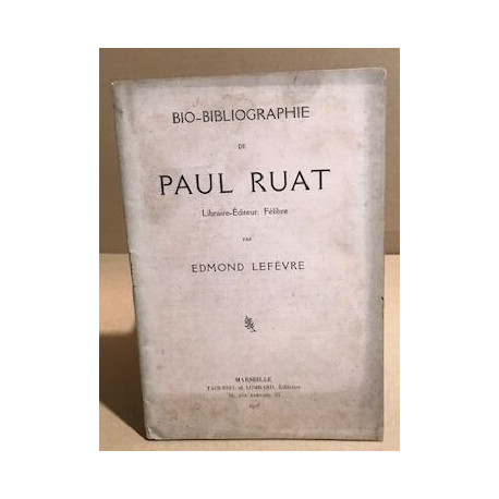 Bio-bibliographie de Paul Ruat libraire -editeur Félibre
