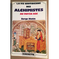 La vie quotidienne des Alchimistes au Moyen Age