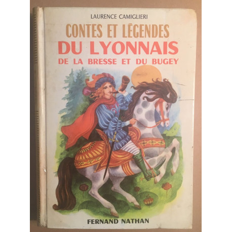 Contes et légendes du Lyonnais , de la Bresse et du Bugey (avec...