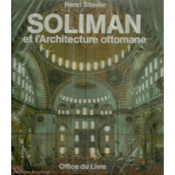 Soliman et l'architecture ottomane (Collection "La Demarche des...
