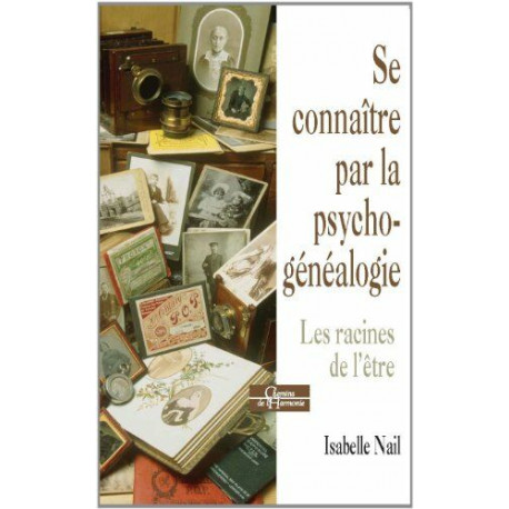 Se connaître par la psychogénéalogie - Les racines de l'être