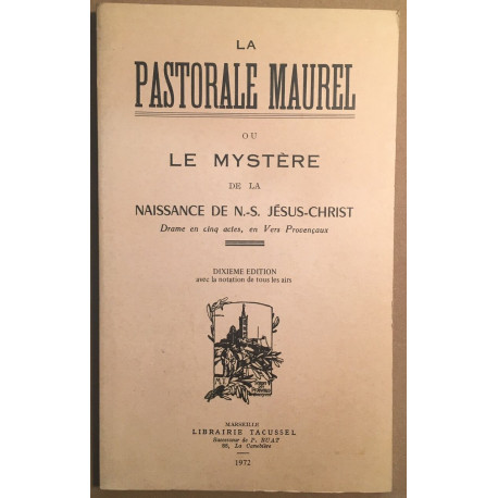 La pastorale Maurel ou le mystèrede la naissance de J-C ( avec...