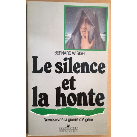 Le silence et la honte : Névroses de la guerre d'Algérie