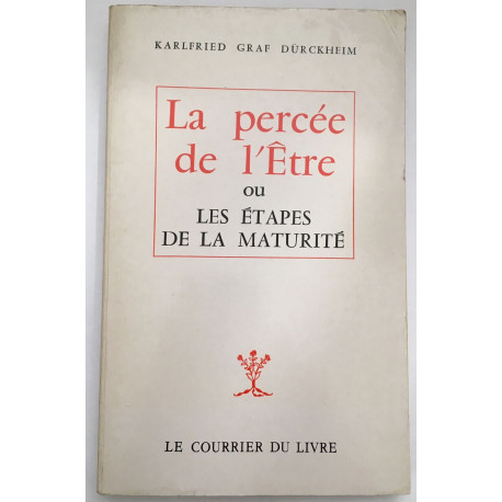 La Percée de l'être ou Les Etapes de la maturité