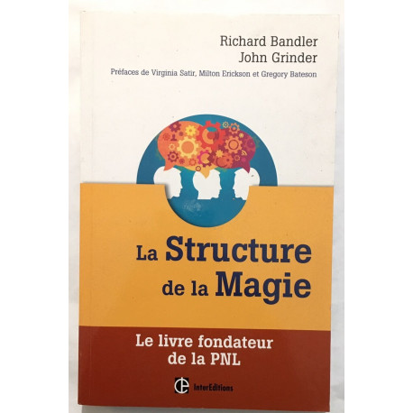 La Structure de la Magie - Le livre fondateur de la PNL