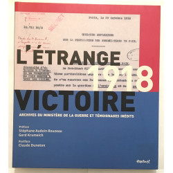 1918 L'étrange victoire : Archives du Ministère de la guerre et...