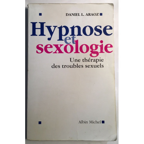 Hypnose et Sexologie: Une thérapie des troubles sexuels