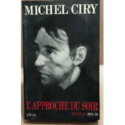 Journal / Michel Ciry Tome 6 : L'Approche du soir