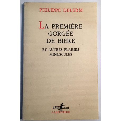La Première Gorgée de bière et autres plaisirs minuscules