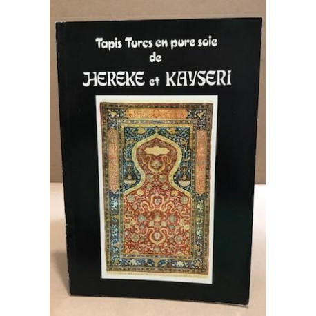 Tapis turcs en pure soie de Hereke et Kayseri