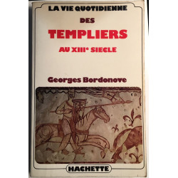 La vie Quotidienne des Templiers au XIIIe siècle