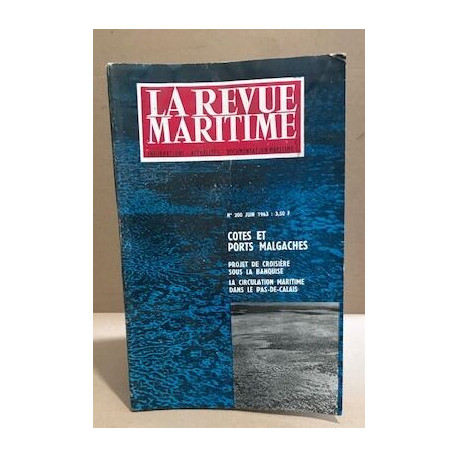 La revue maritime n° 200 / cotes et ports malgaches- projet de...