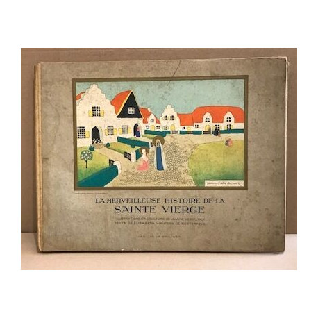 La merveilleuse histoire de la sainte vierge / illustrations en...